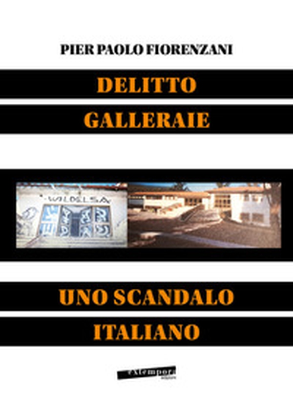 Delitto Galleraie. Uno scandalo italiano - Librerie.coop
