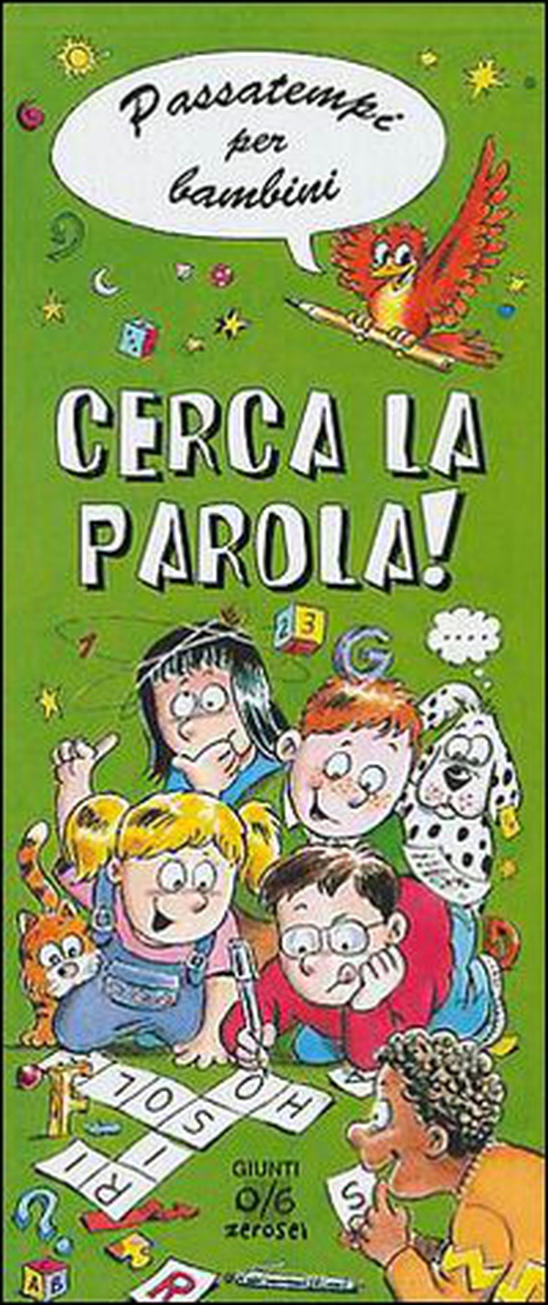 Cerca la parola! Passatempi per bambini - Librerie.coop Cerca la parola! Passatempi per bambini - Librerie.coop