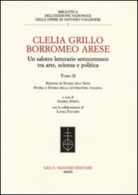 Clelia Grillo Borromeo Arese. Un salotto letterario settecentesco tra arte, scienza e politica - Vol. 2 - Librerie.coop