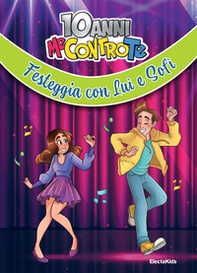 10 anni Me contro te. Festeggia con Luì e Sofì - Librerie.coop 10 anni Me contro te. Festeggia con Luì e Sofì - Librerie.coop