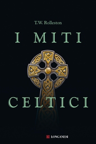 I miti celtici - Librerie.coop I miti celtici - Librerie.coop
