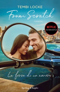 From scratch. La forza di un amore - Librerie.coop