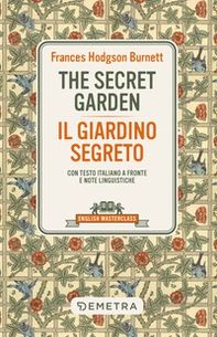 The secret garden-Il giardino segreto. Testo italiano a fronte e note linguistiche - Librerie.coop The secret garden-Il giardino segreto. Testo italiano a fronte e note linguistiche - Librerie.coop