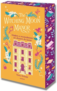 The Witching Moon Manor. Misteri e incantesimi al chiaro di luna - Librerie.coop