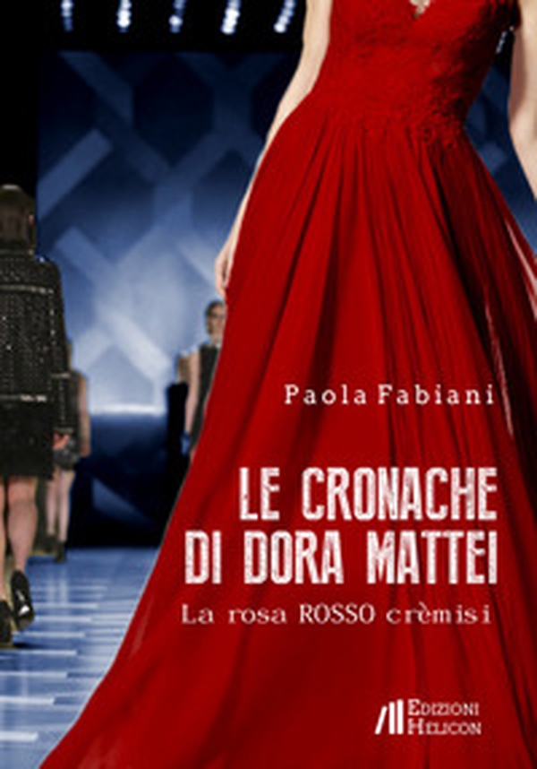 Le cronache di Dora Mattei. La rosa rosso crèmisi - Librerie.coop Le cronache di Dora Mattei. La rosa rosso crèmisi - Librerie.coop