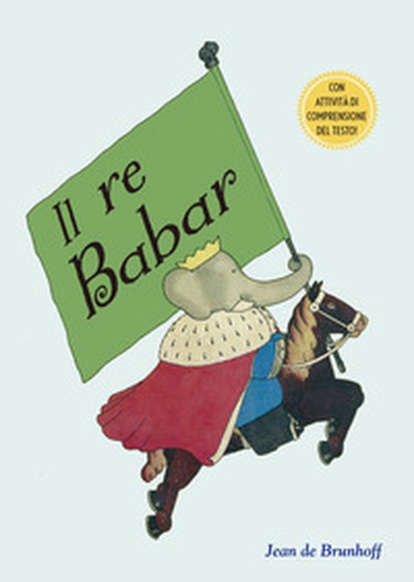 Il Re Babar - Librerie.coop Il Re Babar - Librerie.coop