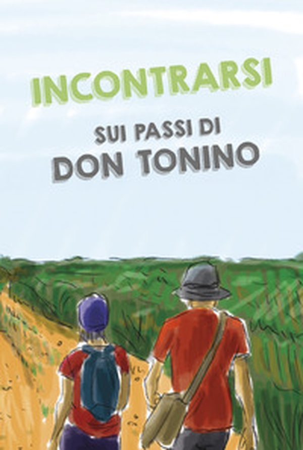 Incontrarsi sui passi di don Tonino - Librerie.coop Incontrarsi sui passi di don Tonino - Librerie.coop