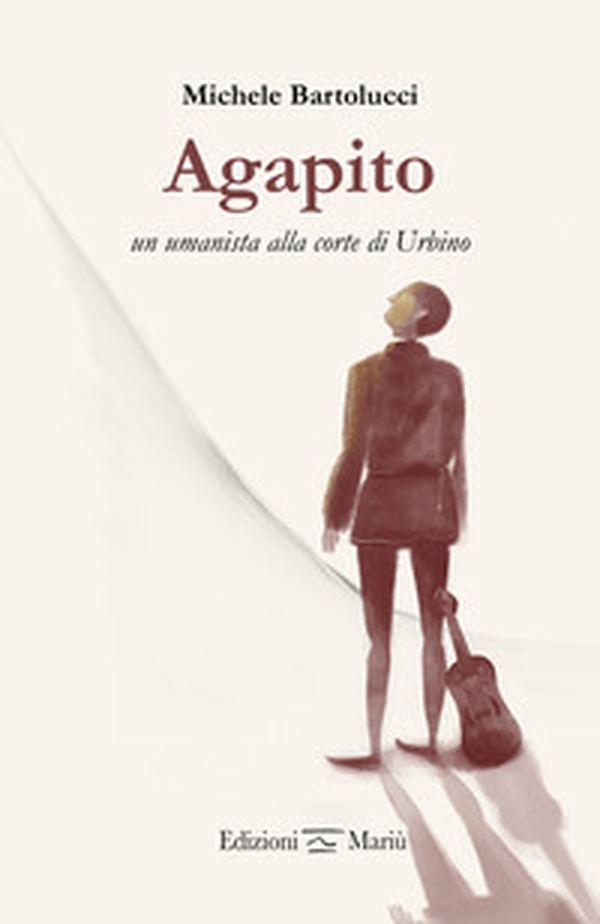 Agapito, un umanista alla corte di Urbino - Librerie.coop Agapito, un umanista alla corte di Urbino - Librerie.coop