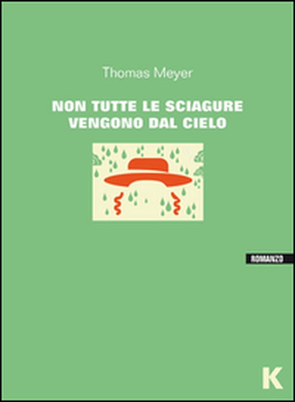 Non tutte le sciagure vengono dal cielo - Librerie.coop Non tutte le sciagure vengono dal cielo - Librerie.coop
