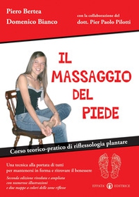 Il massaggio del piede. Corso teorico-pratico di riflessologia plantare - Librerie.coop