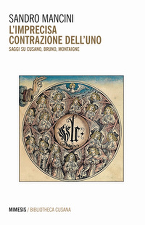 L'imprecisa contrazione dell'uno. Saggi su Cusano, Bruno, Montaigne - Librerie.coop L'imprecisa contrazione dell'uno. Saggi su Cusano, Bruno, Montaigne - Librerie.coop