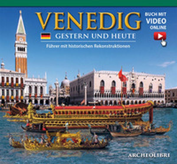 Venezia ieri e oggi. Ediz. tedesca - Librerie.coop Venezia ieri e oggi. Ediz. tedesca - Librerie.coop