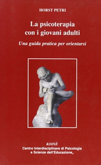 La psicoterapia con i giovani adulti. Una guida pratica per orientarsi - Librerie.coop La psicoterapia con i giovani adulti. Una guida pratica per orientarsi - Librerie.coop
