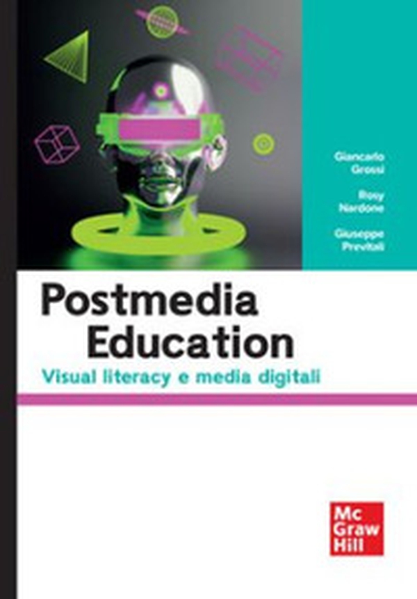 Postmedia education. Visual literacy e media digital - Librerie.coop Postmedia education. Visual literacy e media digital - Librerie.coop