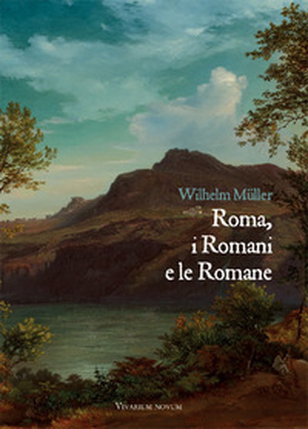 Roma, i Romani e le Romane. Una raccolta di lettere confidenziali da Roma e Albano con alcune appendici e documenti posteriori - Librerie.coop Roma, i Romani e le Romane. Una raccolta di lettere confidenziali da Roma e Albano con alcune appendici e documenti posteriori - Librerie.coop
