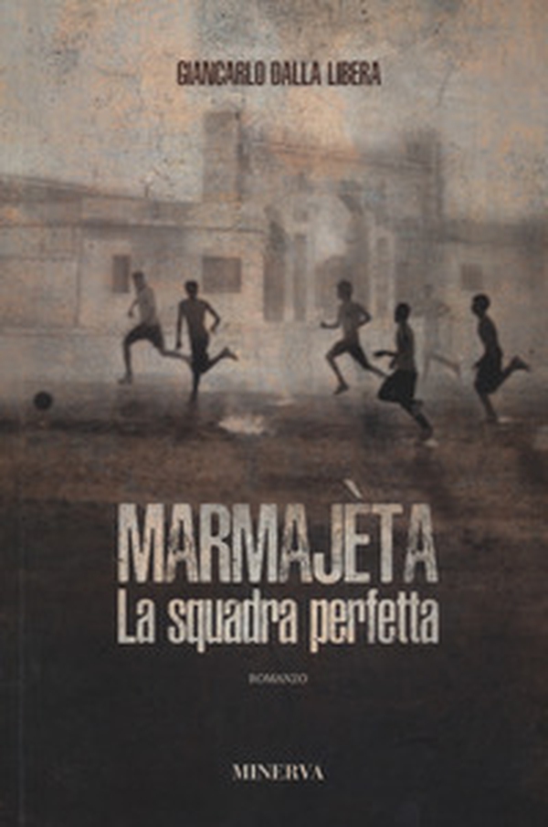 Marmajèta. La squadra perfetta - Librerie.coop Marmajèta. La squadra perfetta - Librerie.coop