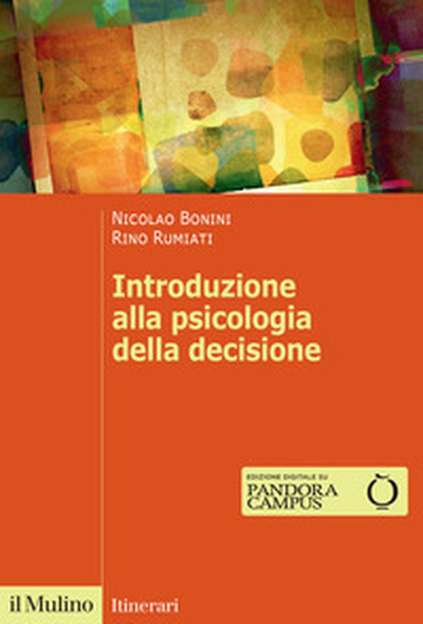 Introduzione alla psicologia della decisione - Librerie.coop Introduzione alla psicologia della decisione - Librerie.coop