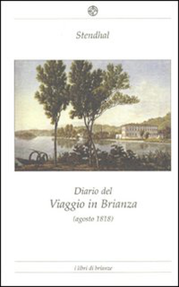 Diario del viaggio in Brianza (agosto 1818) - Librerie.coop Diario del viaggio in Brianza (agosto 1818) - Librerie.coop