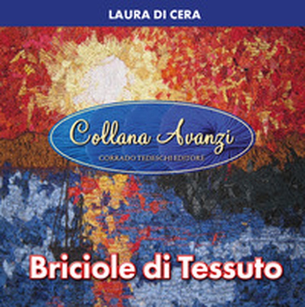 Briciole di tessuto - Librerie.coop Briciole di tessuto - Librerie.coop
