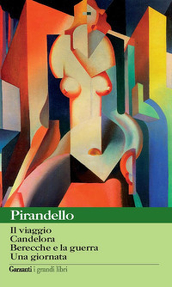 Novelle per un anno: Il viaggio-Candelora-Berecche e la guerra-Una giornata - Librerie.coop Novelle per un anno: Il viaggio-Candelora-Berecche e la guerra-Una giornata - Librerie.coop