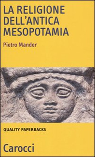 La religione dell'antica Mesopotamia - Librerie.coop