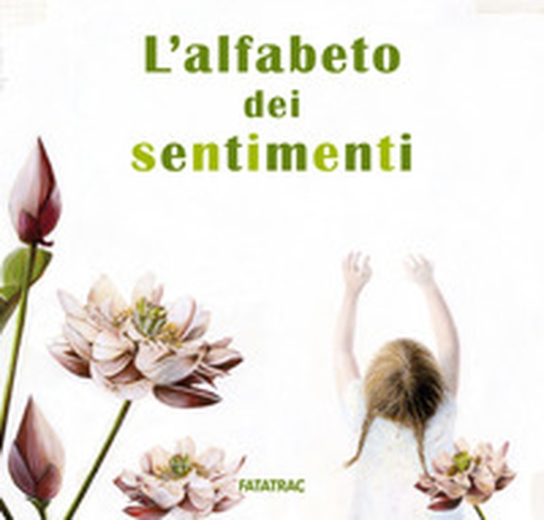 L'alfabeto dei sentimenti - Librerie.coop L'alfabeto dei sentimenti - Librerie.coop