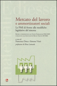 Mercato del lavoro e ammortizzatori sociali. Le PMI di fronte alle modifiche legislative del sistema - Librerie.coop