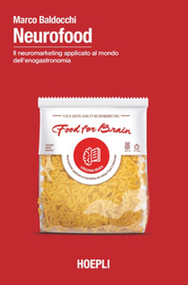 Neurofood. Il neuromarketing applicato al mondo dell'enogastronomia - Librerie.coop Neurofood. Il neuromarketing applicato al mondo dell'enogastronomia - Librerie.coop