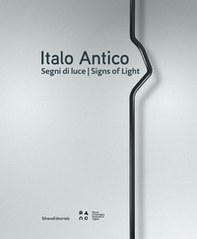 Italo Antico. Segni di luce-Signs of light - Librerie.coop