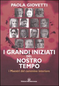 I grandi iniziati del nostro tempo. I maestri del cammino interiore - Librerie.coop