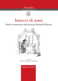 Intrecci di nomi. Studi di onomastica letteraria per Donatella Bremer - Librerie.coop