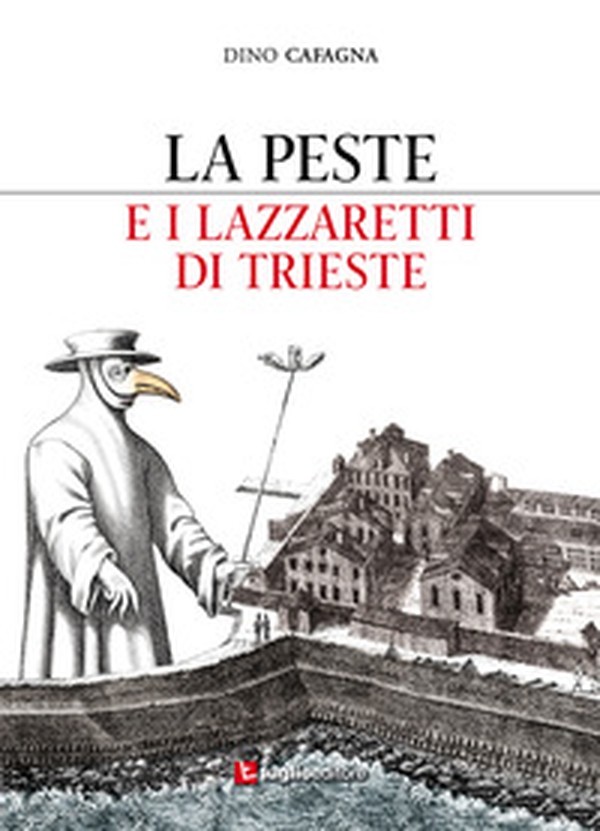 La peste e i lazzaretti di Trieste - Librerie.coop La peste e i lazzaretti di Trieste - Librerie.coop