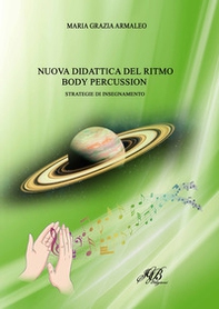 Nuova didattica del ritmo body percussion. Strategie di insegnamento - Librerie.coop