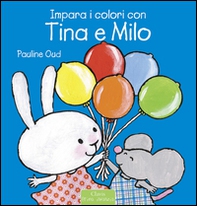 Impara i colori con Tina e Milo - Librerie.coop