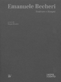 Emanuele Becheri. Sculture e disegni - Librerie.coop