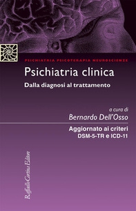 Psichiatria clinica Dalla diagnosi al trattamento. Aggiornato ai criteri DSM-5 e ICD-11 - Librerie.coop