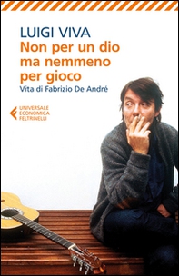 Non per un dio ma nemmeno per gioco. Vita di Fabrizio De André - Librerie.coop Non per un dio ma nemmeno per gioco. Vita di Fabrizio De André - Librerie.coop