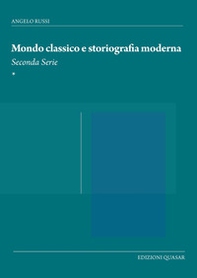 Mondo classico e storiografia moderna. Seconda serie - Librerie.coop