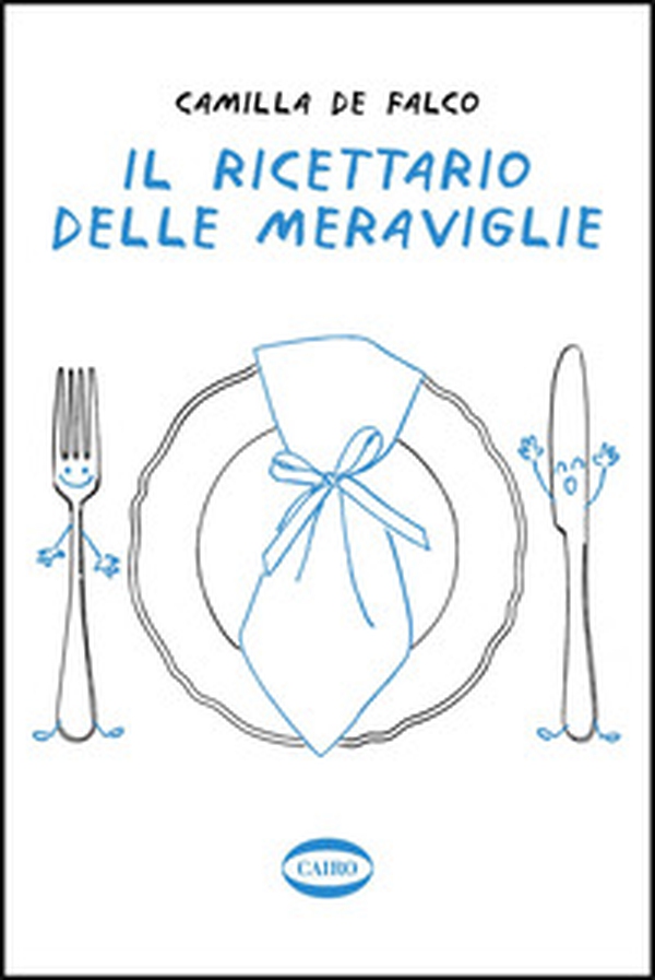 Il ricettario delle meraviglie - Librerie.coop