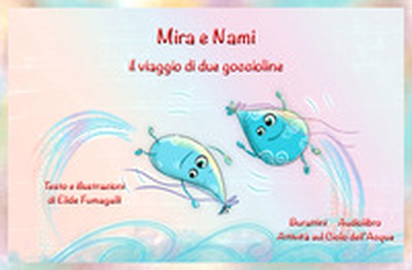 Mira e Nami il viaggio di due goccioline. Schede per Kamishibai. Ediz. italiana e inglese - Librerie.coop Mira e Nami il viaggio di due goccioline. Schede per Kamishibai. Ediz. italiana e inglese - Librerie.coop