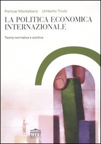 La politica economica internazionale. Teoria normativa e positiva - Librerie.coop