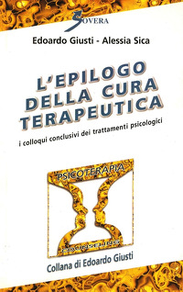L'epilogo della cura terapeutica. I colloqui conclusivi dei trattamenti psicologici - Librerie.coop L'epilogo della cura terapeutica. I colloqui conclusivi dei trattamenti psicologici - Librerie.coop