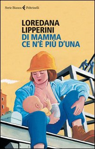 Di mamma ce n'è più d'una - Librerie.coop