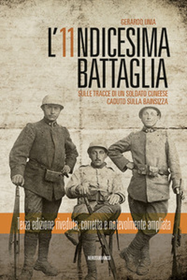 L'undicesima battaglia. Sulle tracce di un soldato caduto sulla Bainsizza - Librerie.coop L'undicesima battaglia. Sulle tracce di un soldato caduto sulla Bainsizza - Librerie.coop
