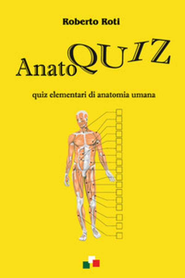 Anatoquiz. Quiz elementari di anatomia umana - Librerie.coop Anatoquiz. Quiz elementari di anatomia umana - Librerie.coop