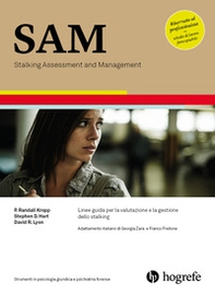SAM. Stalking Assessment and Management. Linee guida per la valutazione e la gestione dello stalking - Librerie.coop SAM. Stalking Assessment and Management. Linee guida per la valutazione e la gestione dello stalking - Librerie.coop