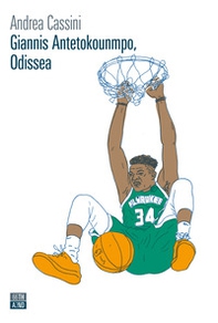 Giannis Antetokounmpo, Odissea - Librerie.coop