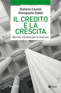 Il credito e la crescita. Banche e finanza per le imprese - Librerie.coop Il credito e la crescita. Banche e finanza per le imprese - Librerie.coop