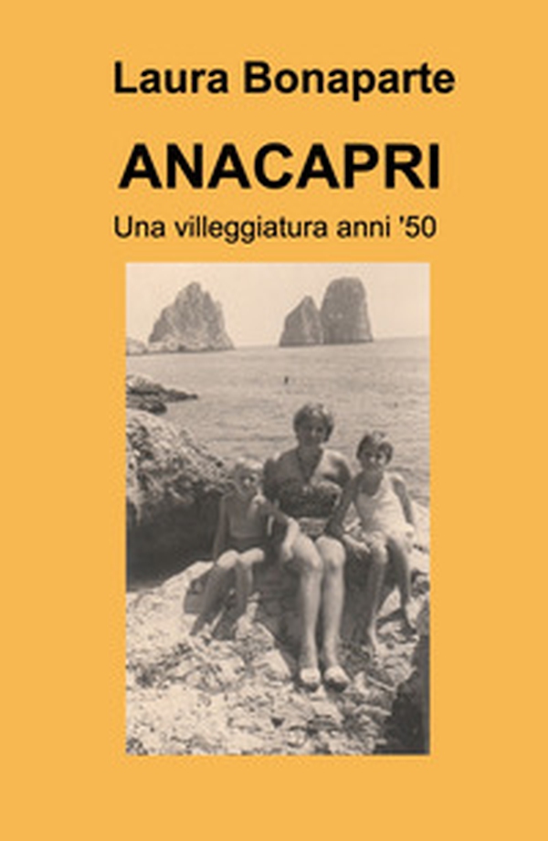 ANACAPRI. Una villeggiatura anni '50 - Librerie.coop ANACAPRI. Una villeggiatura anni '50 - Librerie.coop