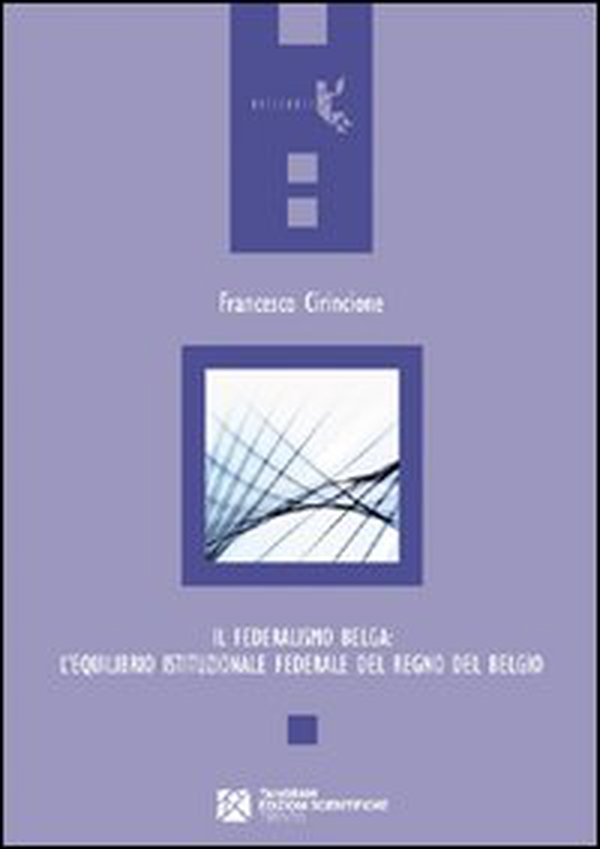 Il federalismo belga: l'equilibrio istituzionale federale del Regno del Belgio - Librerie.coop